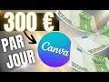 300 PAR JOUR avec CANVA (M?thode SIMPLE POUR TOUS !!)  Id?e pour gagner de l'argent sur internet