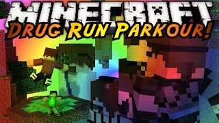 Minecraft Parkour : DRUG RUN!