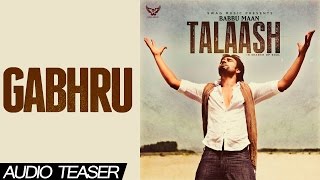 Babbu Maan - Gabhru | Audio Teaser | Talaash - In Search of Soul | 2013