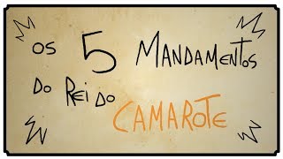 5 MANDAMENTOS DO REI DO CAMAROTE