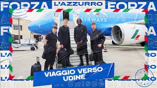 Il viaggio degli Azzurri verso Udine | Verso Italia-Israele