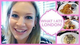 What I Eat - London Edition!