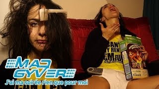 Mad Gyver - J'ai ma soirée rien que pour moi