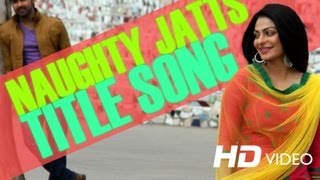 Naughty Jatts - Title Song | Neeru Bajwa, Arya Babbar, Roshan Prince, Binnu Dhillon