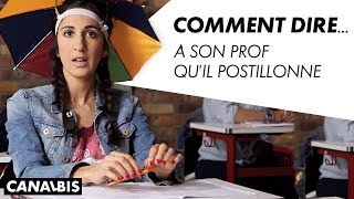 Comment Dire... À son prof qu'il postillonne - CANAL BIS