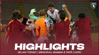 MILAN-TORINO 4-6 D.C.R. | MEMORIAL MAMMA E PAPÀ CAIRO 🏆?