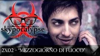 SKYPOCALYPSE - 2x02 - "Mezzogiorno di fuoco"