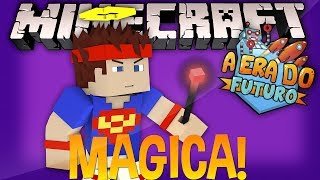 Varinha Magica! - A ERA DO FUTURO! #EP.3