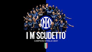 I M SCUDETTO | INTER ARE THE 20-21 CHAMPIONS OF ITALY 1️⃣9️⃣🇮🇹⚫🔵??? [SUB ITA]
