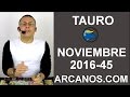 Video Horscopo Semanal TAURO  del 30 Octubre al 5 Noviembre 2016 (Semana 2016-45) (Lectura del Tarot)
