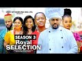 ROYAL SELECTION SEASON 3 (New Trending Nigerian Nollywood Movie 2024) Mike Godson, Luchy Donald
