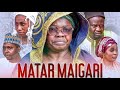 matar Mai gari episode 5 Hausa Series