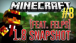 A VOLTA! (Ft. Felps!) - MINECRAFT 1.8 SNAPSHOT!! #08 :D