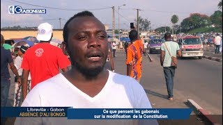 GABON / MICRO-TROTTOIR : Ce que pensent les gabonais sur la modification de la Constitution