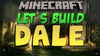 Minecraft Let's Build - Dale