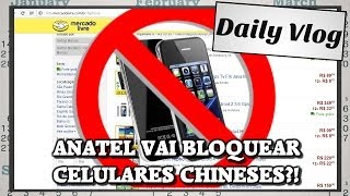 Anatel vai bloquear celulares chineses? Calma que eu explico!