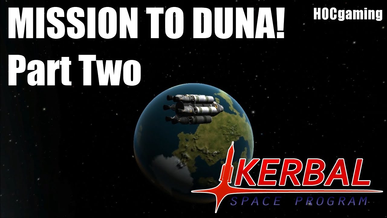 Kerbal Space Program: Mission to Duna! Part Two (Update 0.17 ...