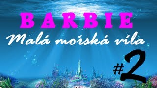 NADRŽENÝ MOŘSKÝ KONÍK - Barbie: Malá mořská víla - Part 2