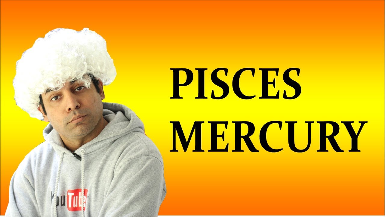 Mercury in Pisces in Astrology (All about Pisces Mercury zodiac sign