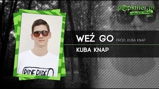 05. Kuba Knap - Weź go (Popkiller Młode Wilki 2013)