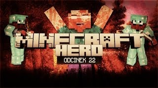 Minecraft HERO - KOSZMAR SIĘ DOPIERO ZACZĄŁ?! (Odcinek 22)