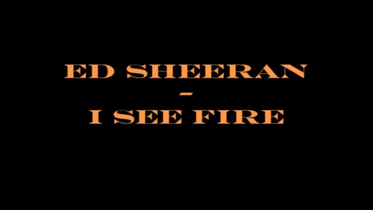 i see fire music and lyrics