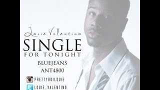 Louie Valentino - Single (For Tonight) Feat. Bluejeans x Ant4800