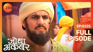 Jodha Akbar - Episode 235 - May 09, 2014