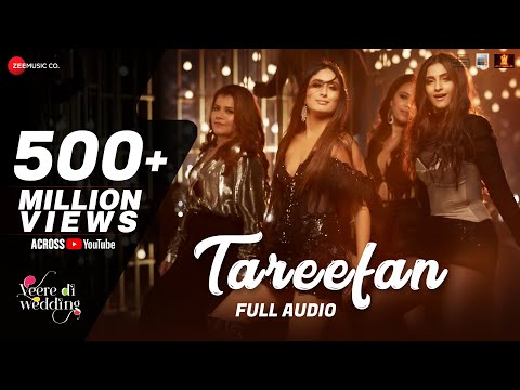Download Tareefan - Full Audio |Veere Di Wedding |QARAN|Badshah|Kareena Kapoor Khan,Sonam Kapoor,Swara&Shikha