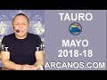 Video Horscopo Semanal TAURO  del 29 Abril al 5 Mayo 2018 (Semana 2018-18) (Lectura del Tarot)