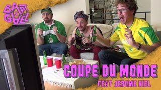 Coupe du Monde feat Jérôme Niel - Bapt&Gael