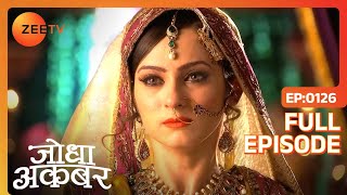 Jodha Akbar Episode 126 - December 10, 2013