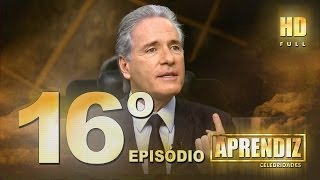 APRENDIZ CELEBRIDADES - 16º EPISÓDIO (12/06) FULL HD