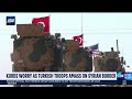 Kurds worry as Turkish troops amass on Syrian border