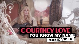 Courtney Love - You Know My Name