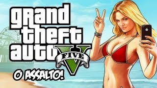 Primeiro Vídeo & O Assalto! - Grand Theft Auto V (Em Português)