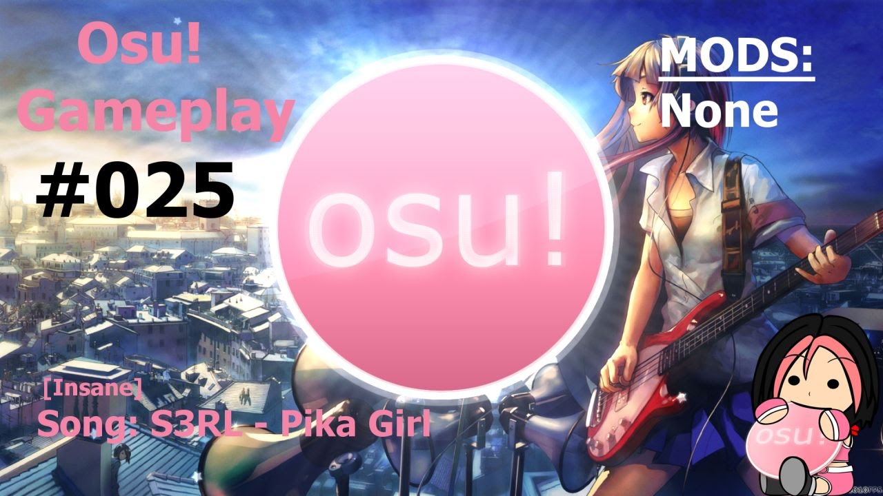 OSU!] S3RL - Pika Girl [Insane] ~ Gameplay #25 [HD] - YouTube