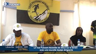 GABON / FOOTBALL : Une nouvelle équipe dirigeante pour le Tout Puissant Akwembe