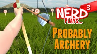 Nerd³ Plays... Probably Archery