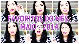 Favoritos do Mês  Maio 2014