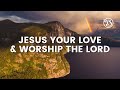 vinesong   jesus your love worship the
