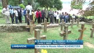 LAMBARENE : On visite le muée Albert SCHEWEITZER