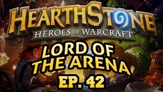 Hearthstone: Lord of the Arena - Episode 42