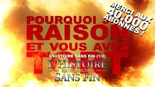 Pourquoi j'ai Raison et vous avez Tort - L'Histoire Sans Fin Rétrospective : Partie 1