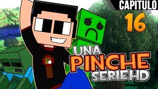 Minecraft: Una Pinche Serie HD Ep. 16 I "Un poco de arreglo a la Zona"