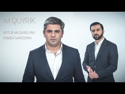 Armen Sargsyan & Artur Musayelyan - Im Quyrik