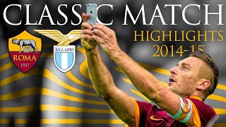 ON THIS DAY | Roma 2-2 Lazio | CLASSIC MATCH HIGHLIGHTS 2014-15