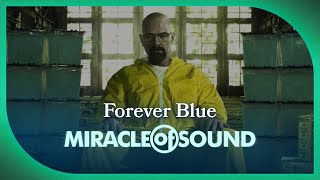 Miracle of Sound - Breaking Bad - Forever Blue