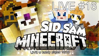 Minecraft - SID SAM - ŚWIATECZNY LIVE #16