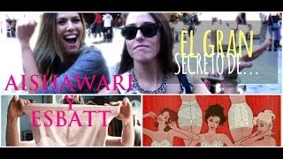 EL GRAN SECRETO DE AISHAWARI Y ESBATT | EsbattTV